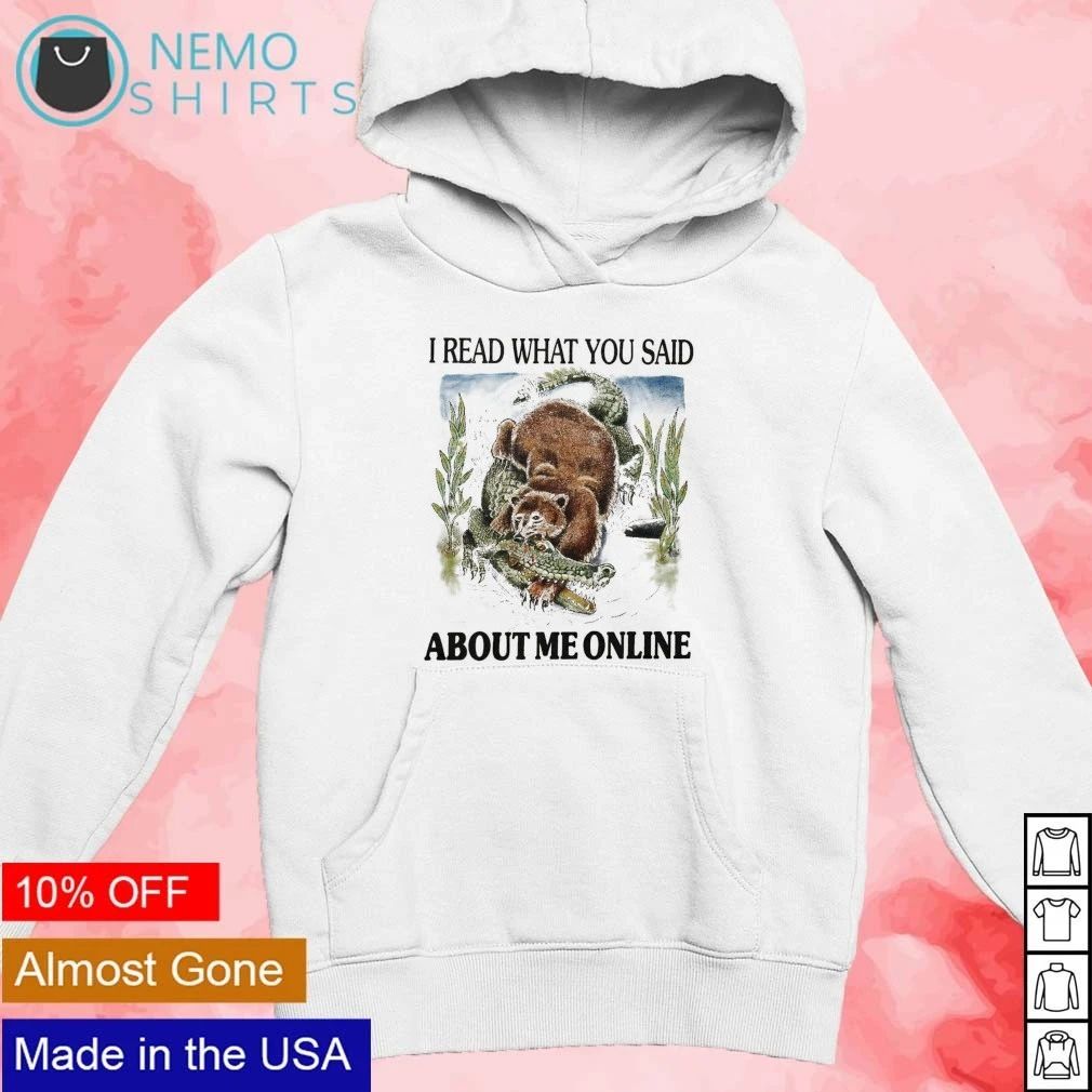 I Read What You Said About Me Online Bear and Crocodile shirt
