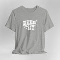 Killn' It Motivational Unisex Tee