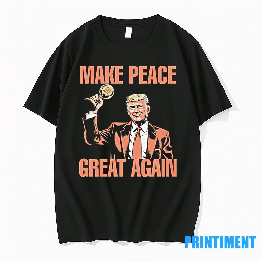 Trump Nobel Peace Prize Make Peace Great Again Tshirts Sweater