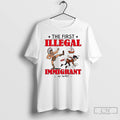 Premium The First Illegal Immigrant In 1492 T Shirts