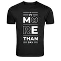Do More Than Say Motivation Action Quote T-Shirt