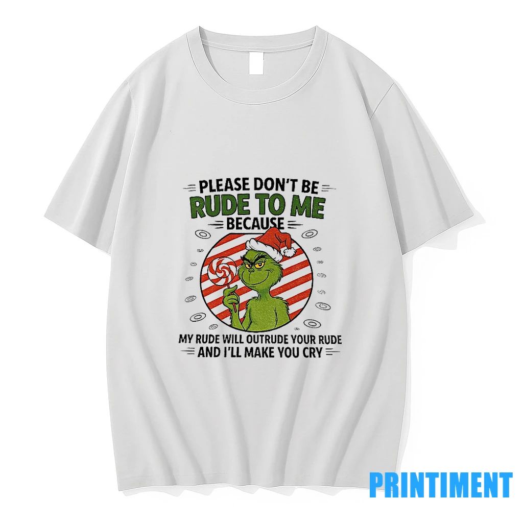 Grinch Santa Hat Please Dont Be Rude To Me Because My Rude Will Outrude Your