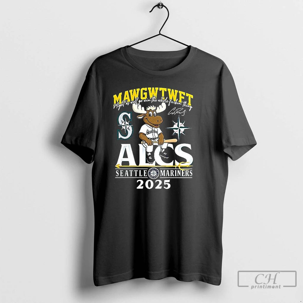 Premium Seattle Mariners Alcs 2025 Might As Well Go Win The Whole Fockin Thing Mascot
