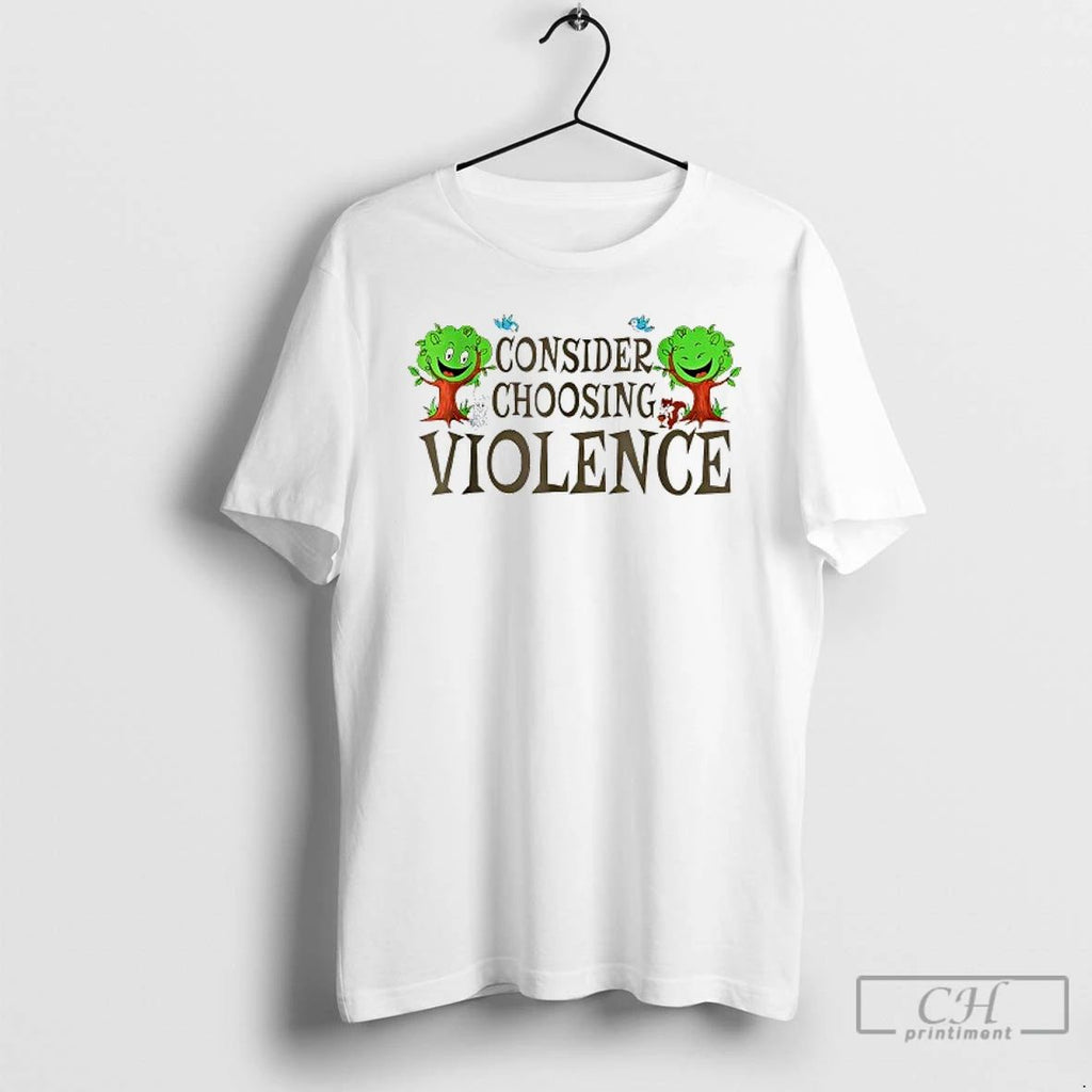 Classic Happy Tree Consider Choosing Violence T Shirts