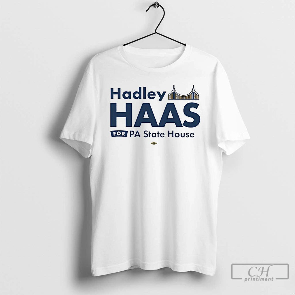 Classic Hadley Haas For Pa State House T Shirts