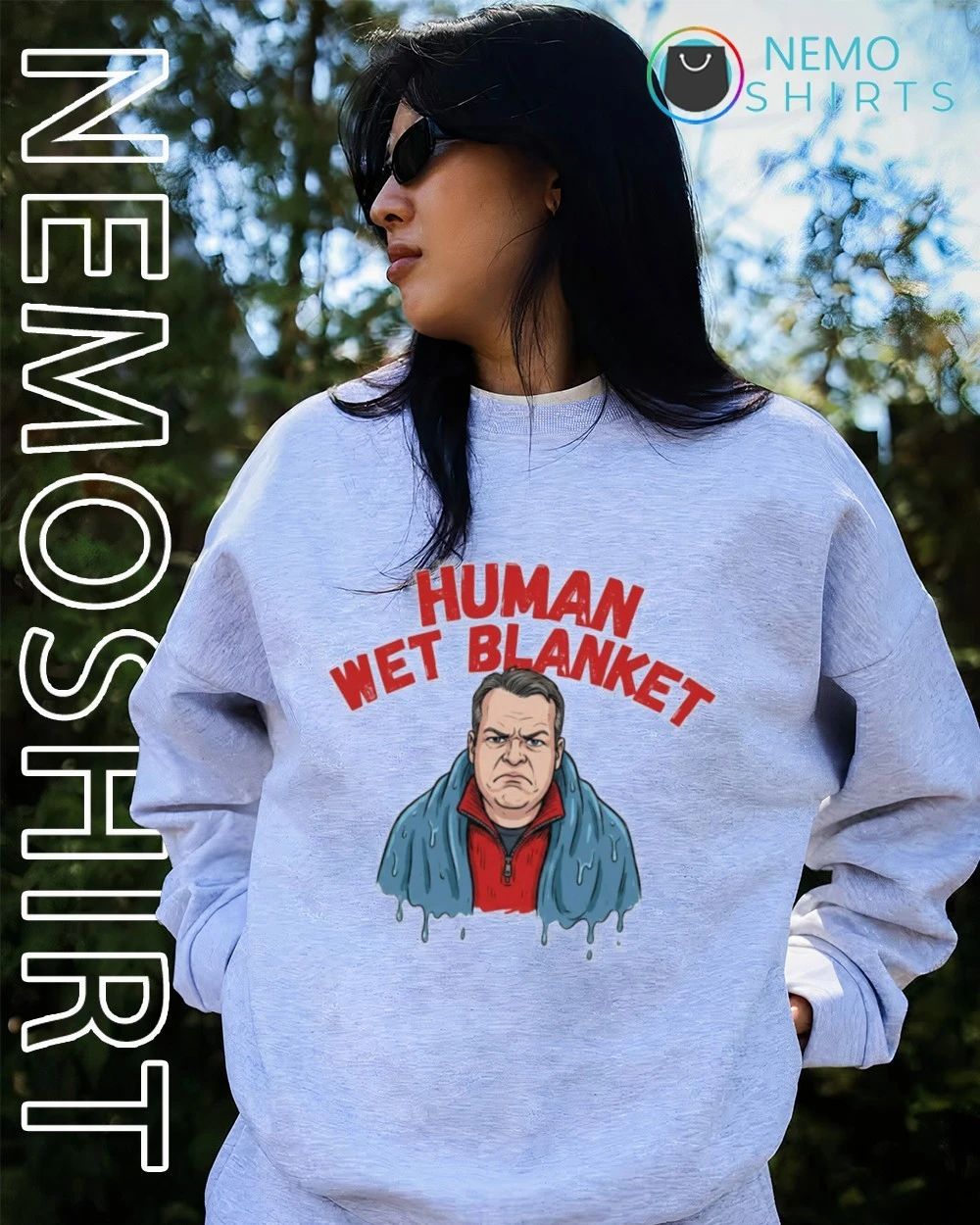 Human Wet Blanket grumpy sarcastic pessimist shirt
