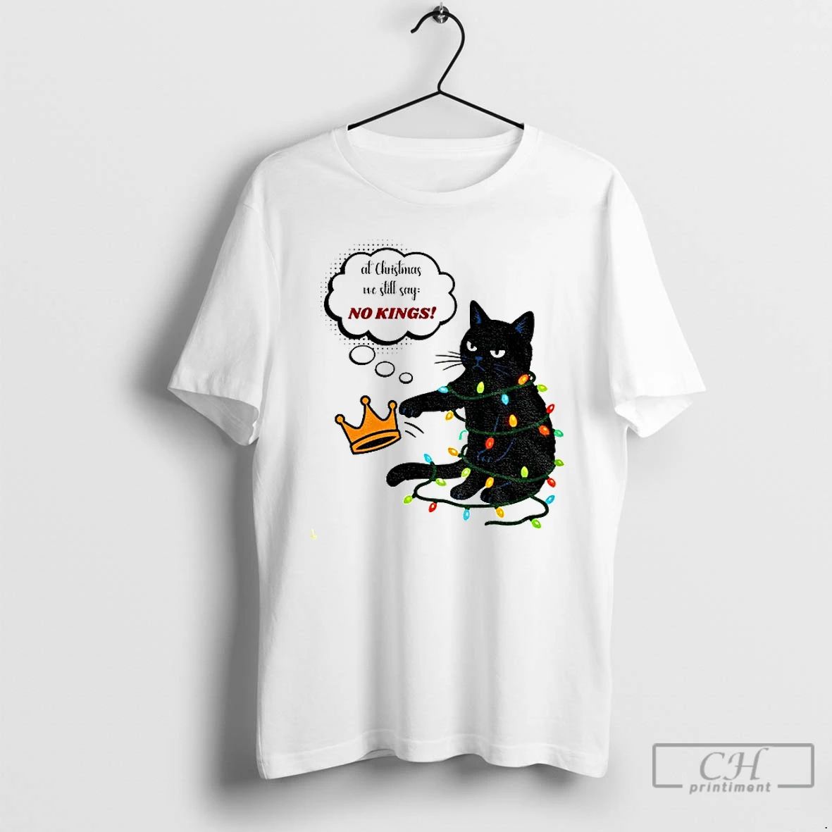 Classic Black Cat At Christmas We Still Say No Kings Christmas T Shirts