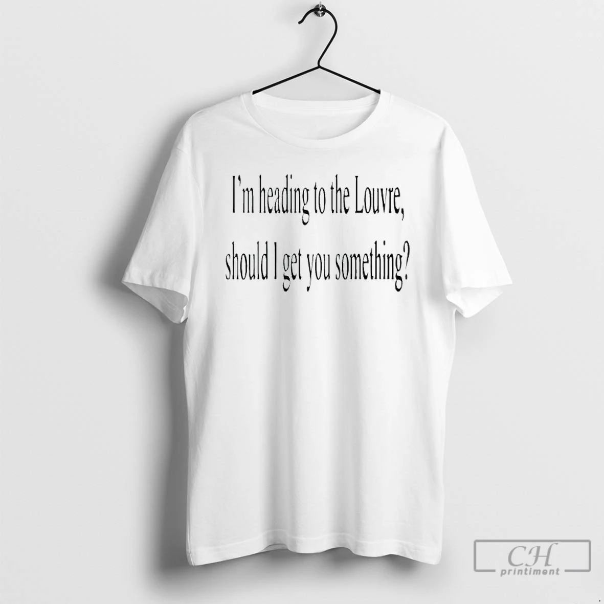 Premium Im Heading To The Louvre Should I Get You Something T Shirts