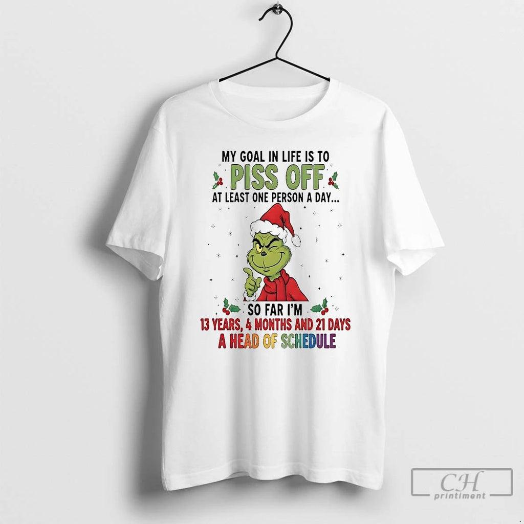 Premium Grinch My Goal In Life Is To Piss Off At Least One Person