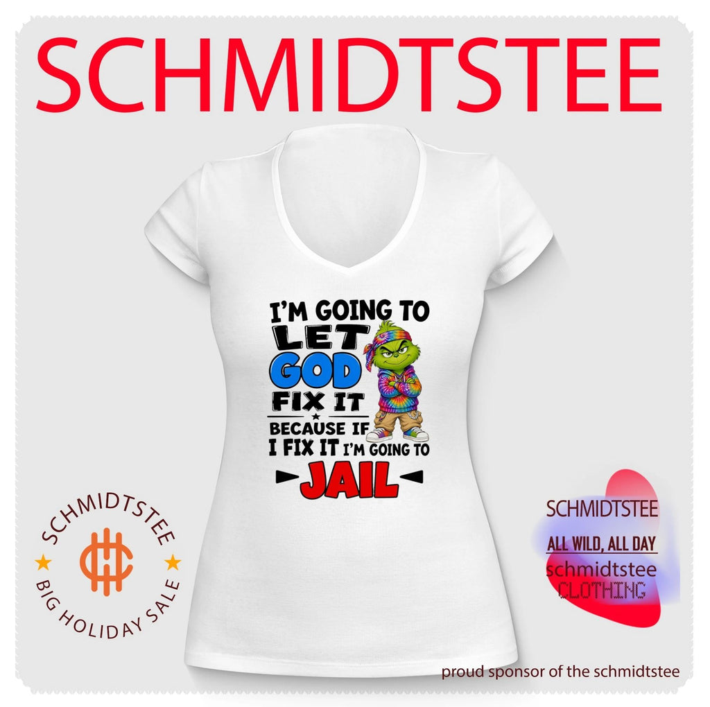 Grinch I’m going to let Dog fix it because if I fix it I’m going to jail shirt