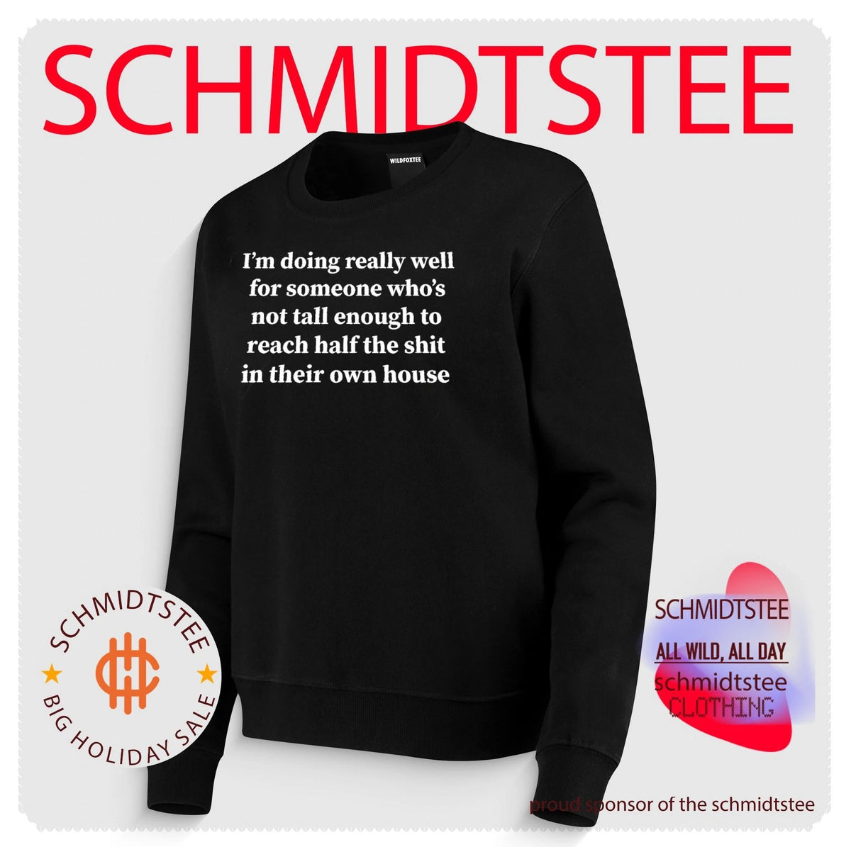 I’m Doing Really Well for Someone Who’s Not Tall Enough to Reach Half the Shit shirt