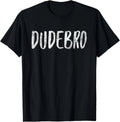 DUDEBRO Surfing Funny Saying T-Shirt