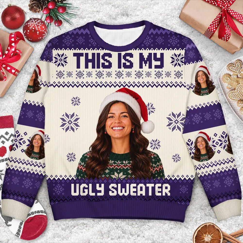 Christmas Custom Photo This Is My Ugly Sweater - Personalized Unisex Ugly Sweater