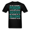 Become a person of Value shirt Inspirational Quote Tshirt motivational T-Shirt