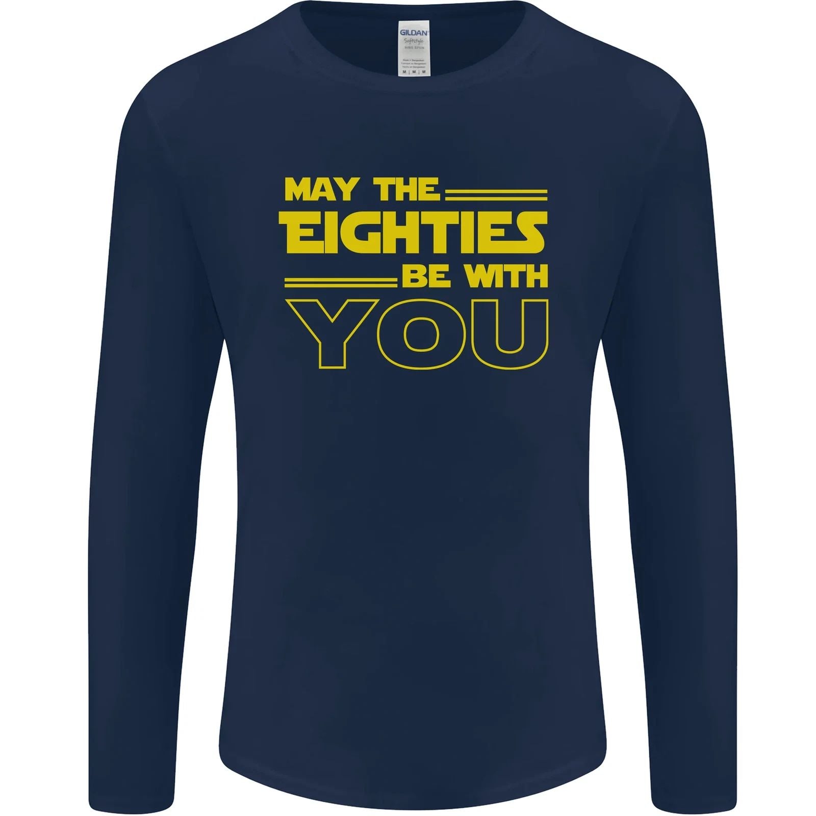 May the 80s Eighties Be With You Sci-Fi Mens Long Sleeve T-Shirt