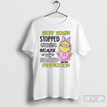 Classic Minion Short Women Stopped Growing Because We Reached Perfection T Shirts