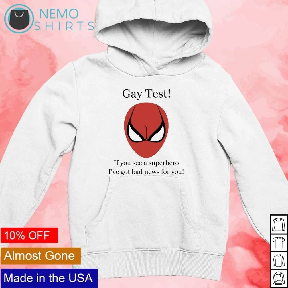 Gay Test Superhero If you see a Superhero I’ve got bad news for you shirt
