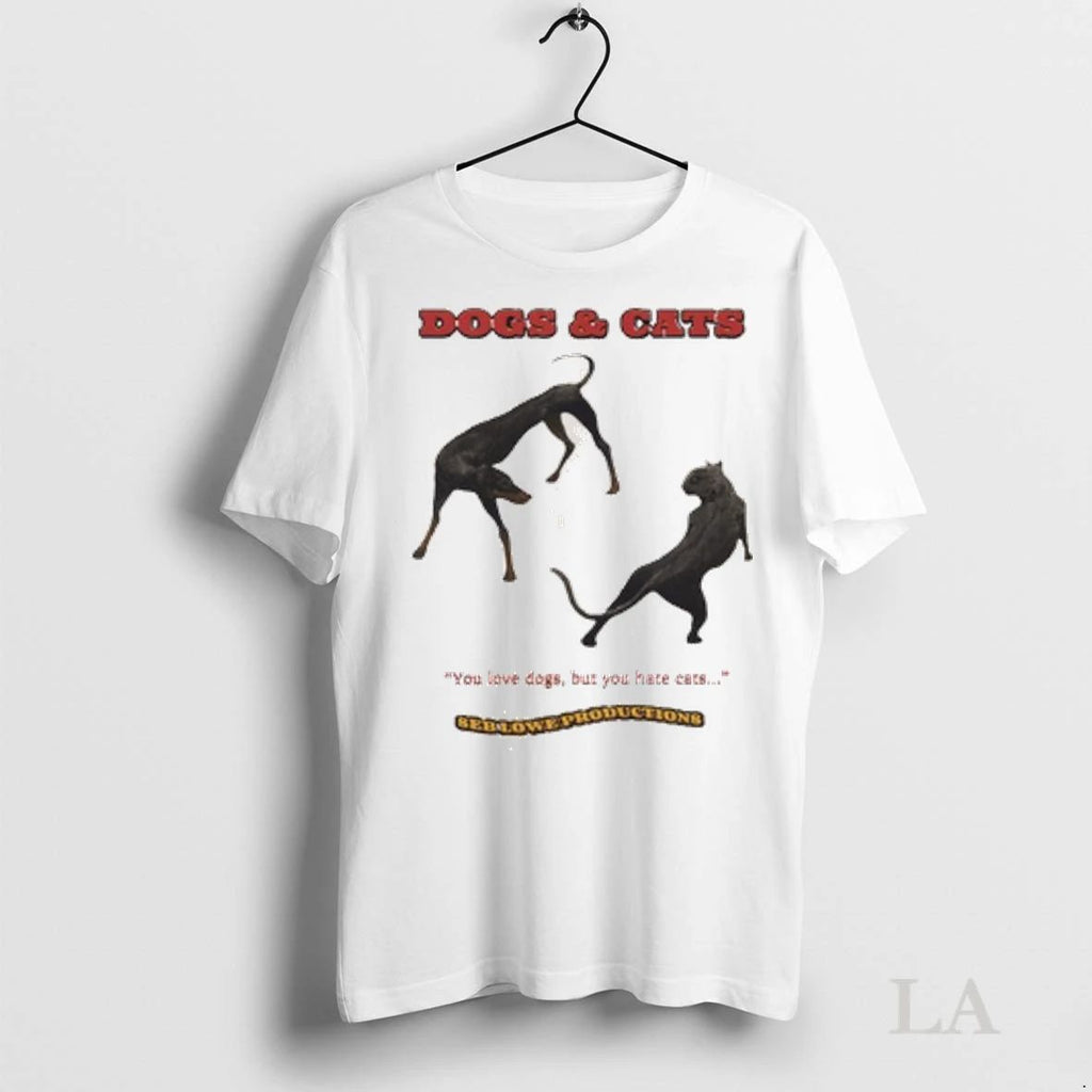 Original Dogs Cats You Love Dogs But You Ha Te Cats