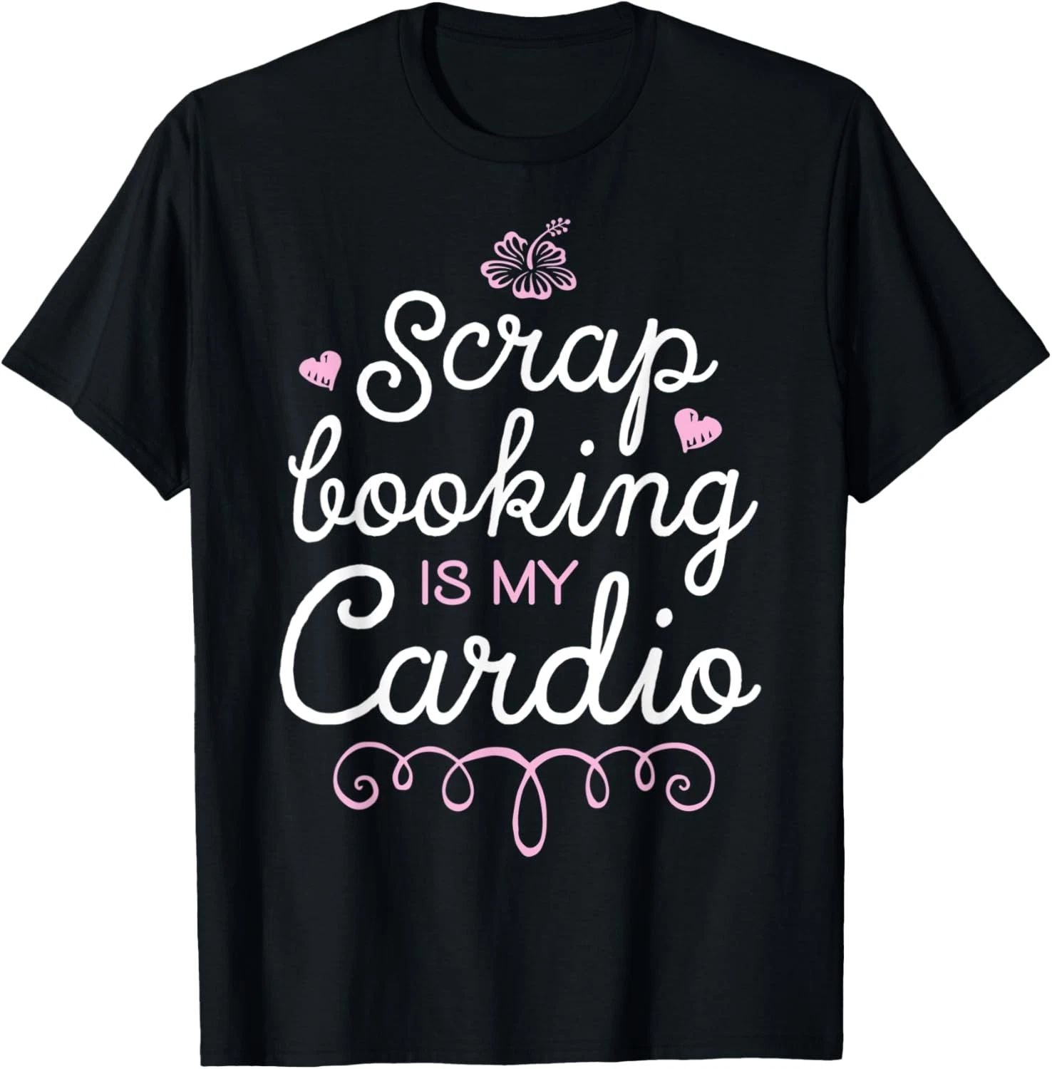 Scrapbooking Is My Cardio Scrapbook Lovers Sarcastic Gifts T-Shirt