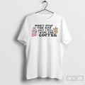 Classic Wont Stop For Gas But I Will Stop For Coffee T Shirts