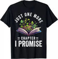 Just One More Chapter I Promise Funny Book Lover Worm Nerd Gift Tees S-3XL