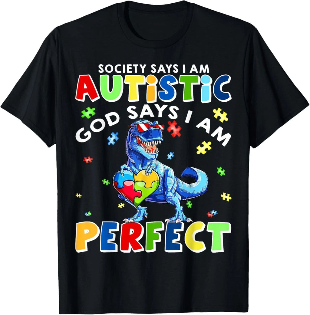 Society Says I'm Autistic God Says I'm Perfect Autism Funny T-Shirt