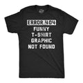Mens Funny T Shirts Error 404 Funny T Shirt Graphic Not Found Sarcastic Novelty