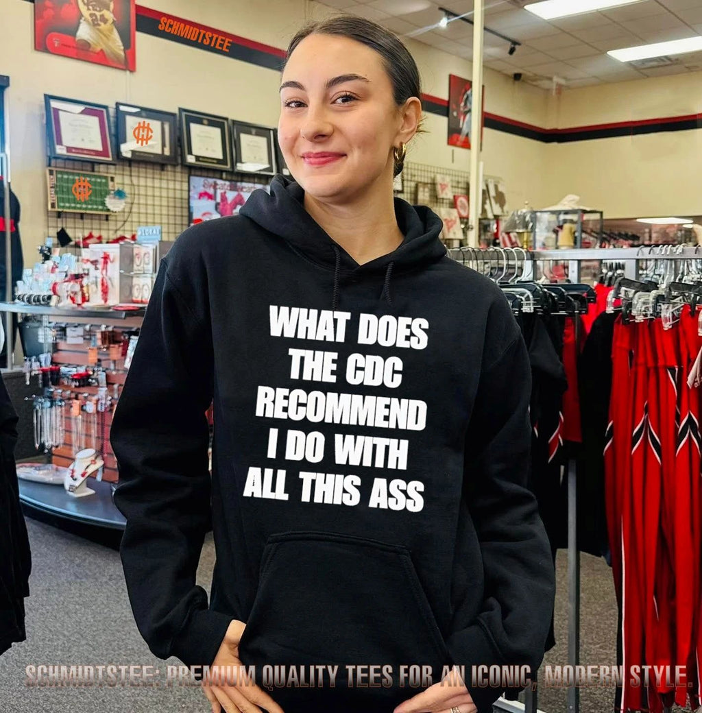 What Does The CDC Recommend I Do With All This Ass shirt