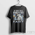 Premium Werewolf If They Talk Behind Yo Back Fart T Shirts