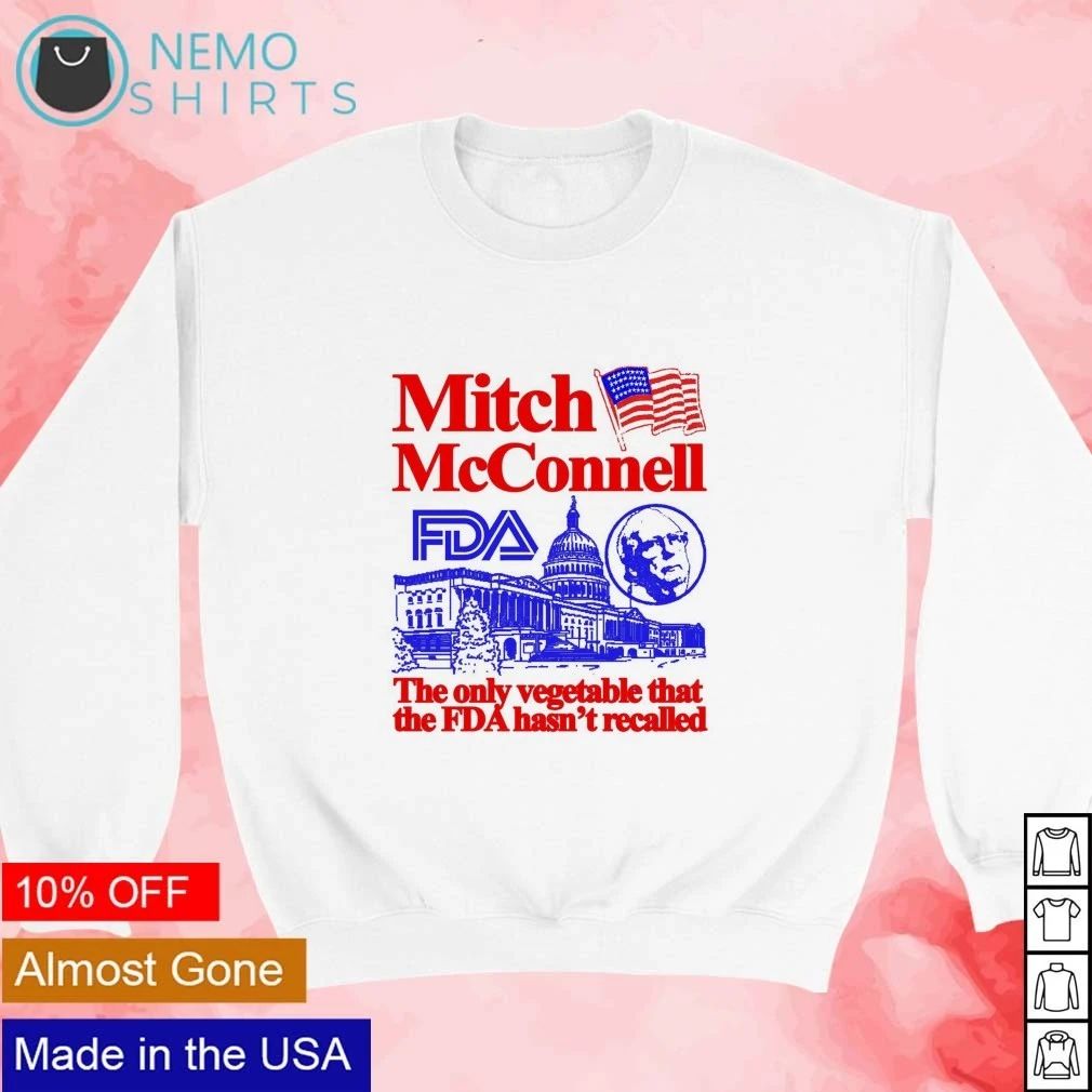 Mitch McConnell The Only Vegetable That the FDA Hasn’t Recalled shirt