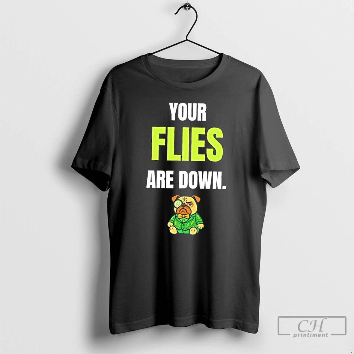 Classic Dog Your Flies Are Down T Shirts