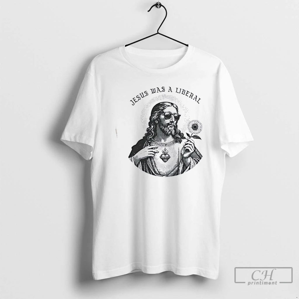 Classic Jesus Was A Liberal Flower T Shirts