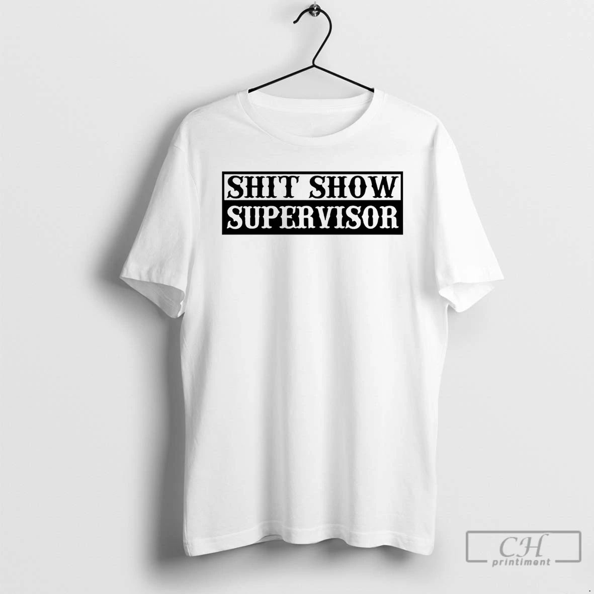 Classic Shit Show Supervisor T Shirts