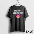 Who Gon Check Me Boo Tshirts Sweater