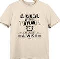 Motivational T Shirt Goal Without a Plan Is Just a Wish Quote Graphic Tee