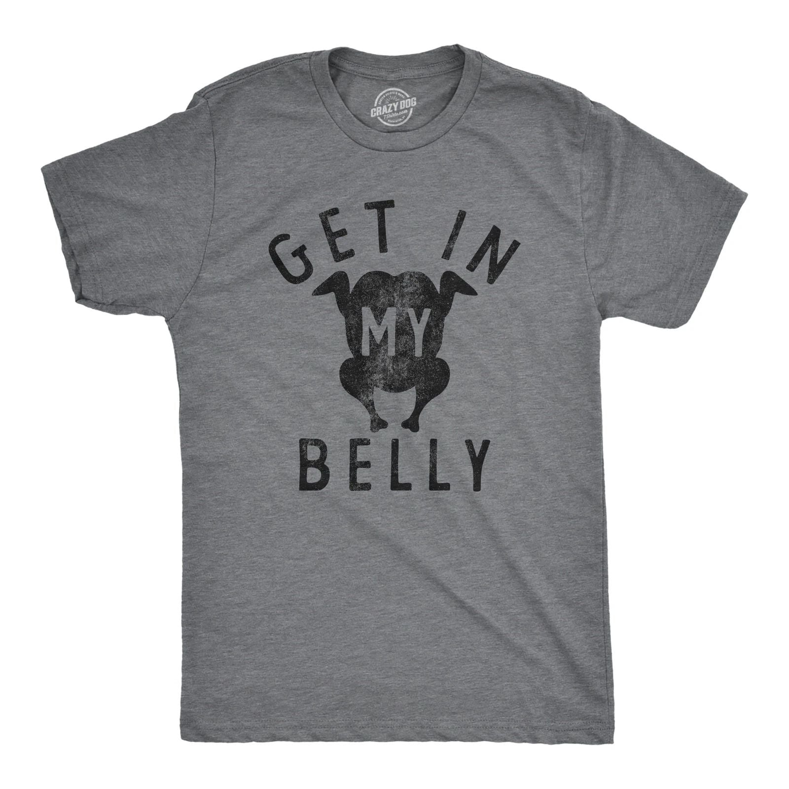 Mens Get In My Belly T Shirt Funny Sarcastic Roasted Turkey Tee for Guys