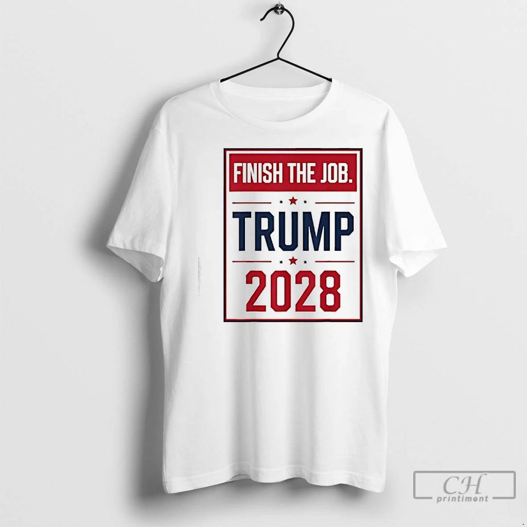 Premium Trump 2028 Finish The Job Graphic