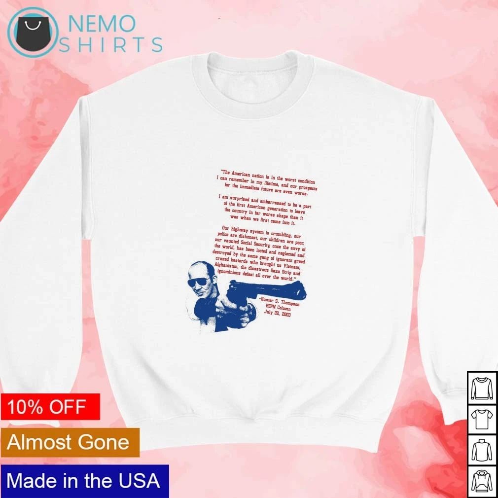 Hunter S Thompson American Nation Worst Condition Quote shirt