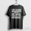 I Try To Avoid Things That Make Me Fat Like Scales Mirrors And Photographs