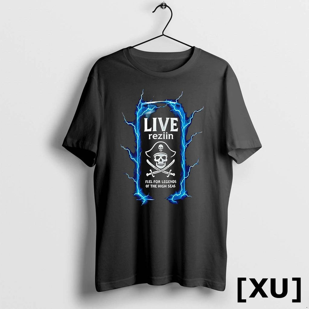 Live Reziin Fuel For Legend Of The High Seas Tshirts Sweater
