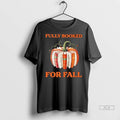Trendy Fully Booked For Fall Pumpkin Halloween Shirt Sweater