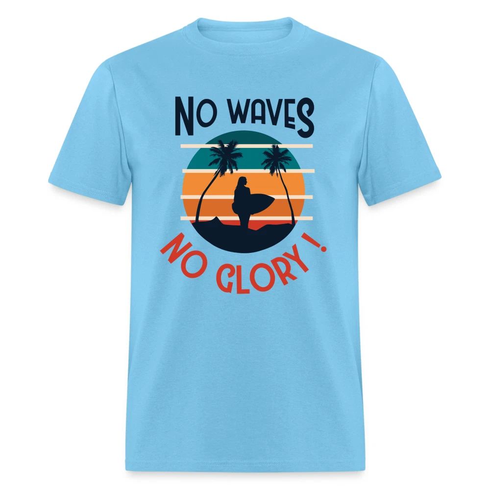 No Waves No Glory shirt Ocean Beach Surfing Lover Sunset T-Shirt Size S-6XL
