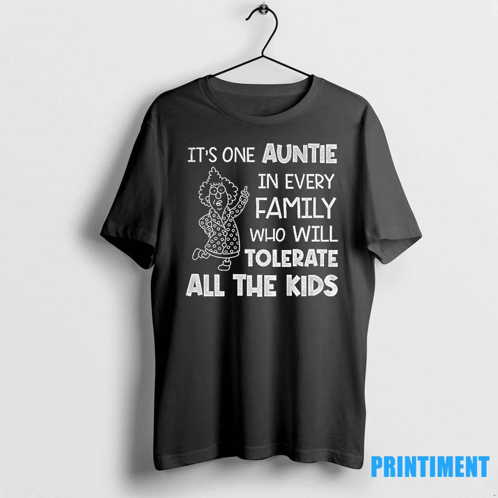 Its One Auntie In Every Family Who Will Tolerate All The Kids Tshirts Sweater