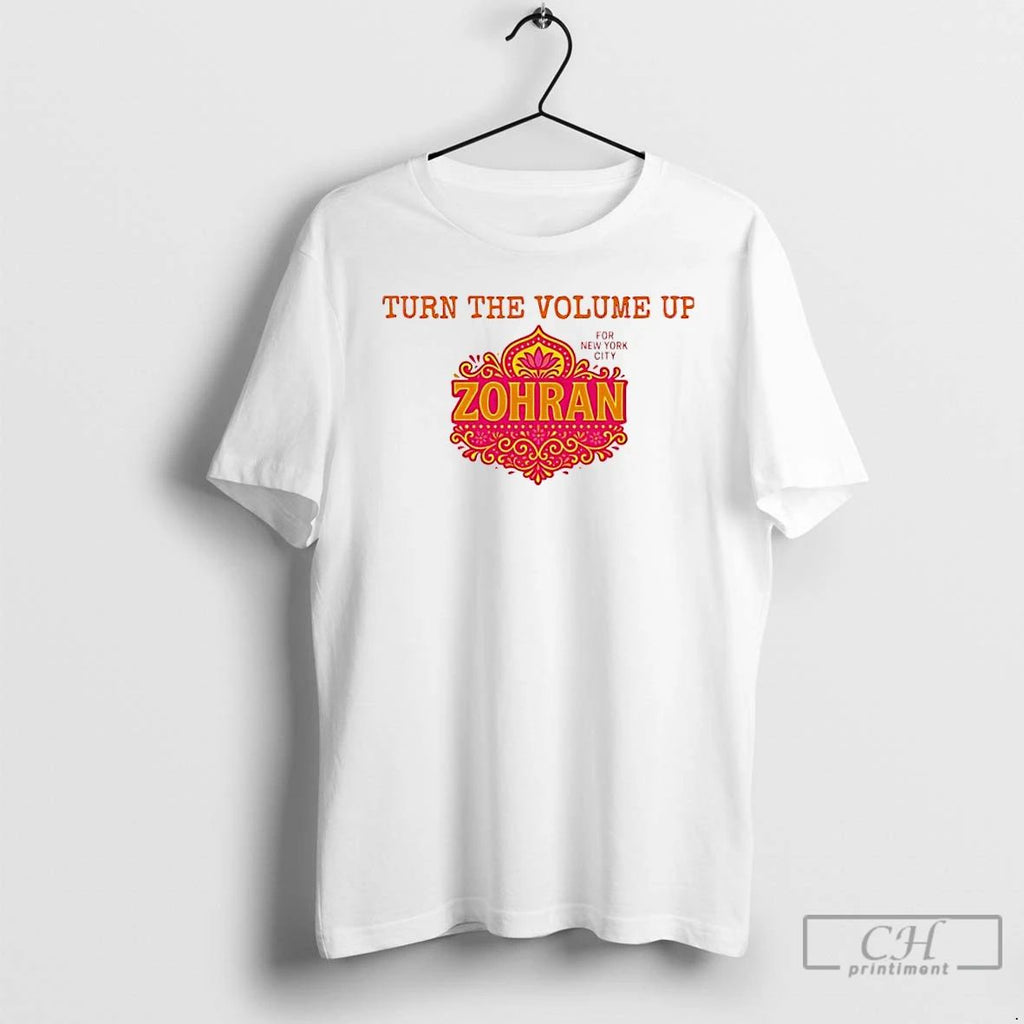 Premium Zohran Mamdani Turn The Volume Up 2025 T Shirts