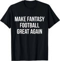 Make Fantasy Football Great Again Trump T-Shirt