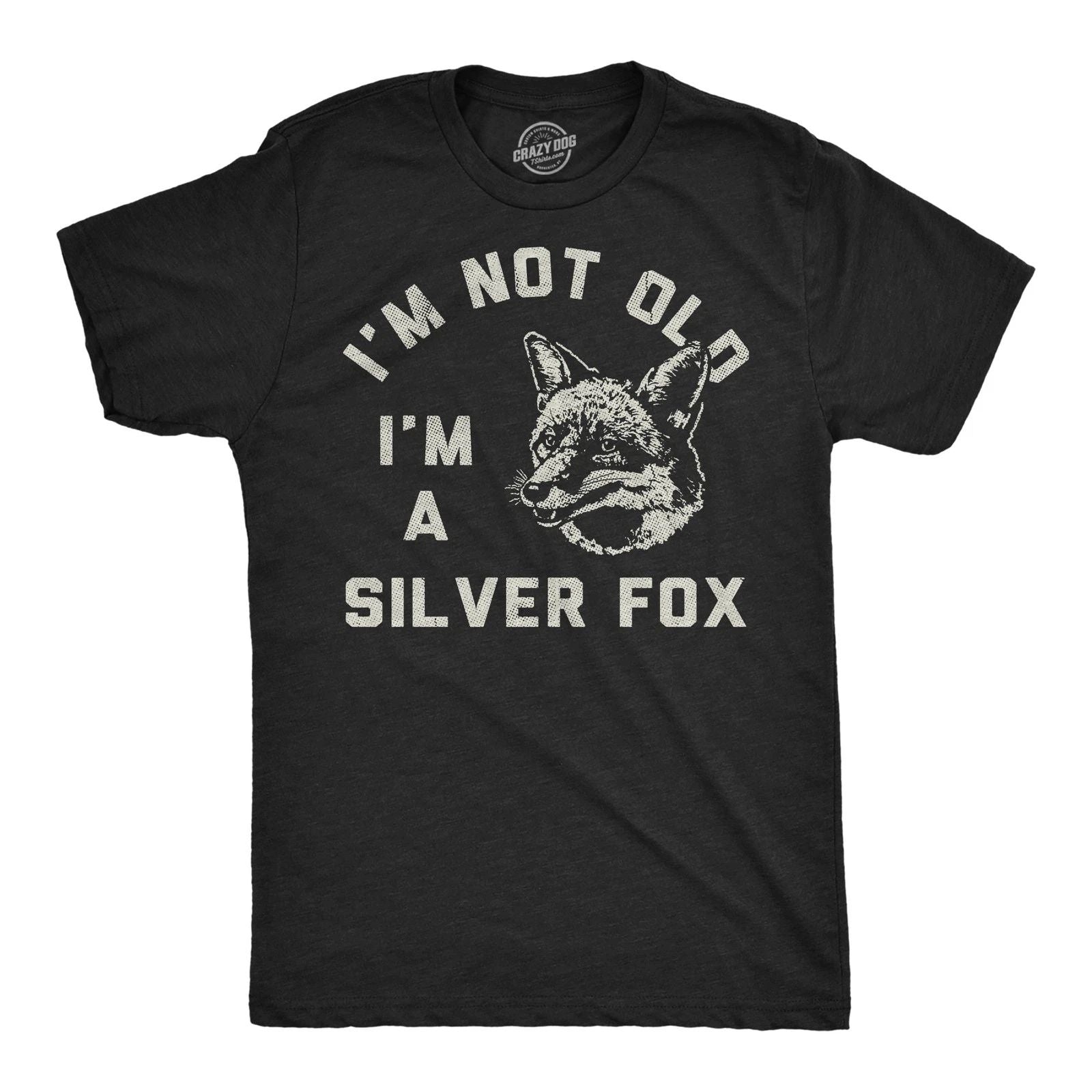 Mens Funny T Shirts Im Not Old Im A Silver Fox Sarcastic Graphic Novelty Tee for