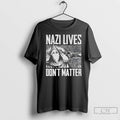 Classic Nazi Lives Dont Matter T Shirts