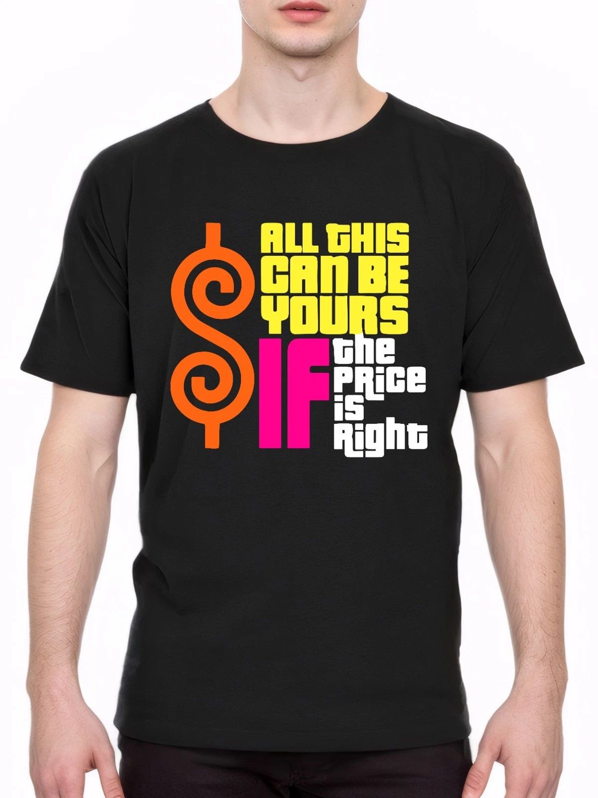 Funny Game Show Fan T-Shirt - "All This Can Be Yours If The Price Is Right"