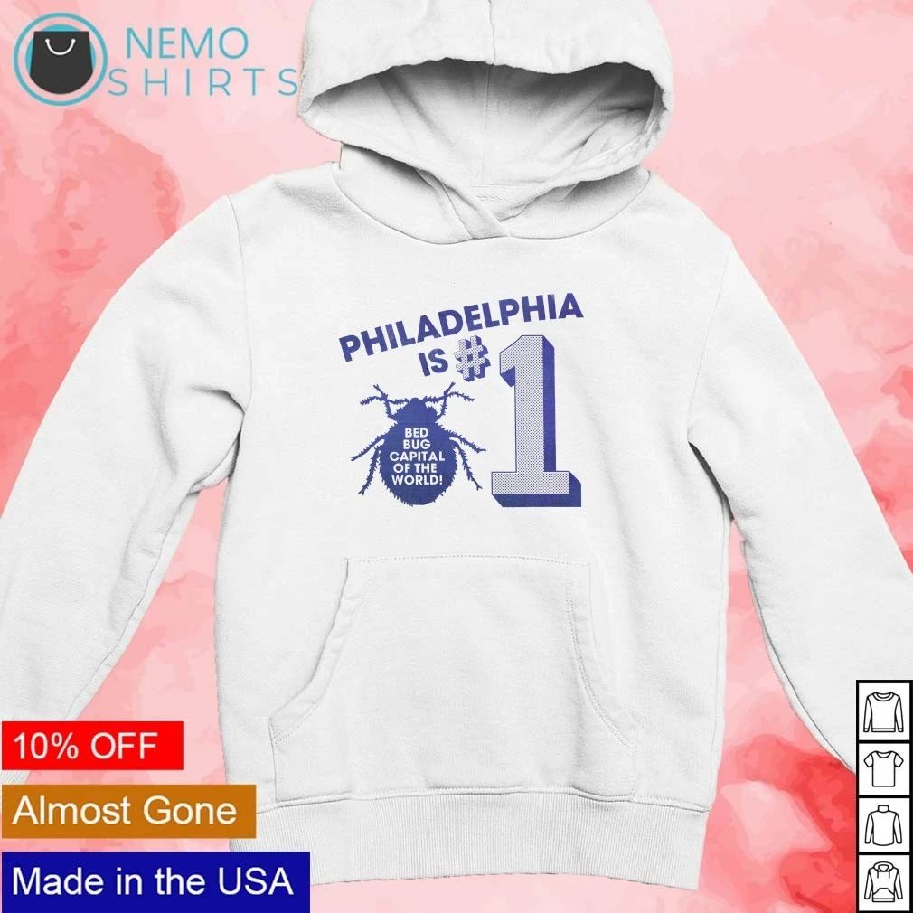 Philadelphia Is Number 1 Bed Bug Capital of the World shirt