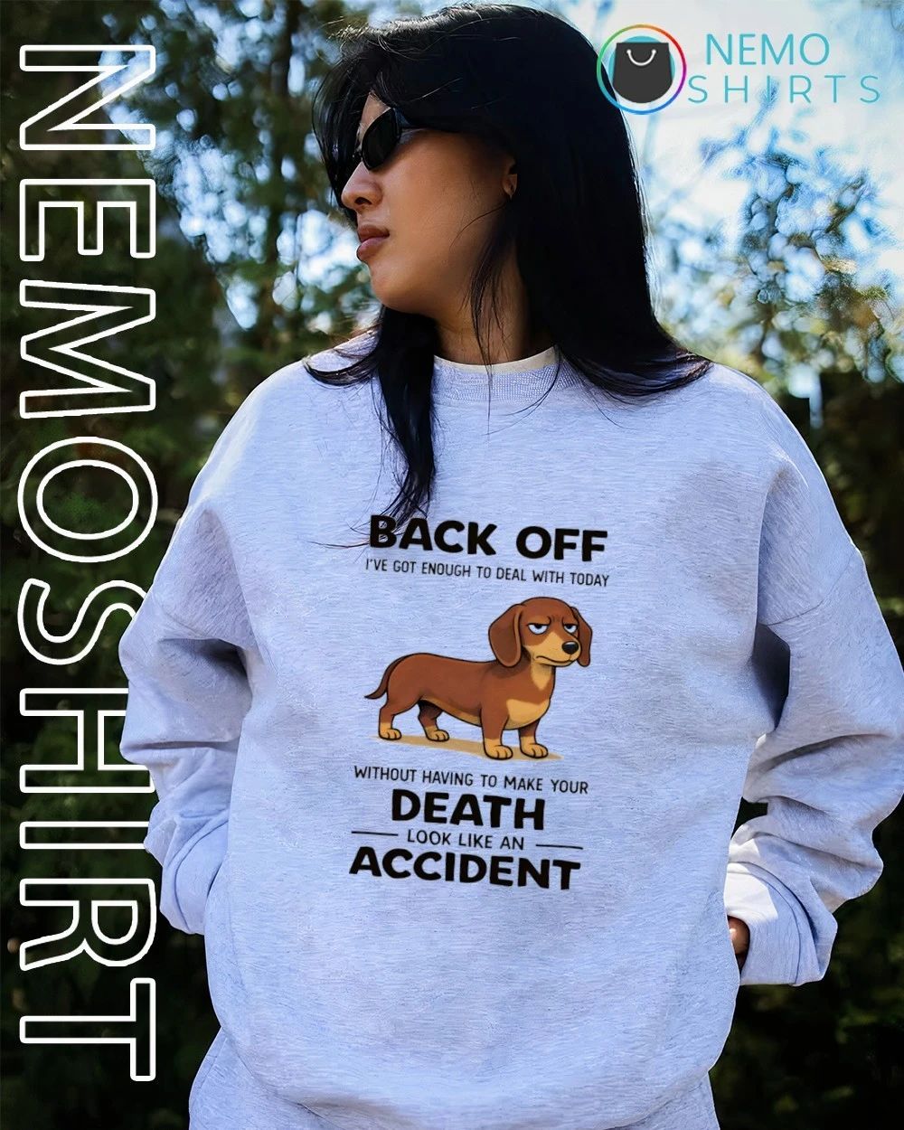 Dachshund Back Off I’ve Got Enough to Deal With Today shirt